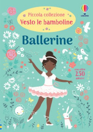 Ballerine. Ediz. a colori Fiona Watt