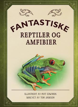 Fantastiske reptiler og amfibier - Bok av Tom Jackson - Hardback