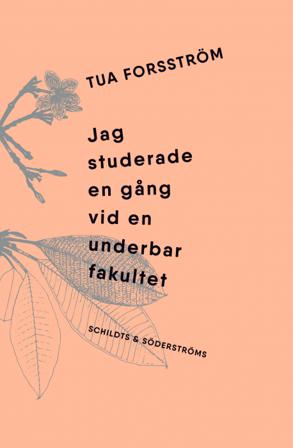 Jag studerade en gång vid en underbar fakultet - Bok av Tua Forsström - Inbunden