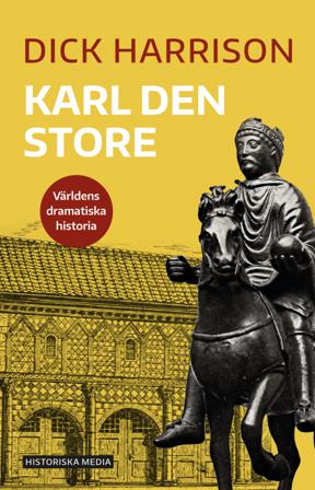 Karl den store - Bok av Dick Harrison - Danskt band