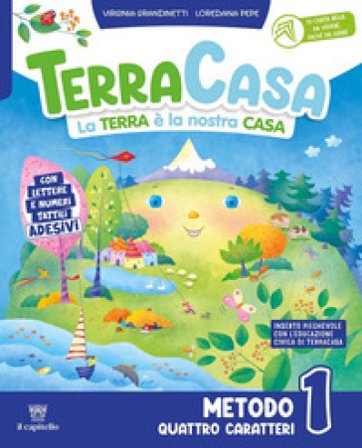 Terracasa. La Terra è la nostra casa. Metodo quattro caratteri. Con Primi giorni, Libro di scrittura e grammatica, Letture , Matematica con esercizi, 