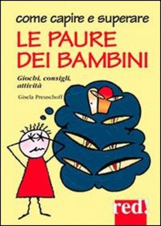 Come capire e superare le paure dei bambini Gisela Preuschoff