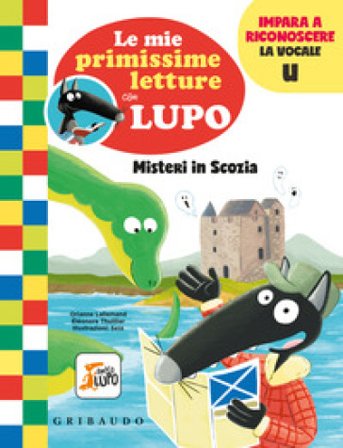 Misteri in Scozia. Le mie primissime letture con lupo. Amico lupo Orianne Lallemand