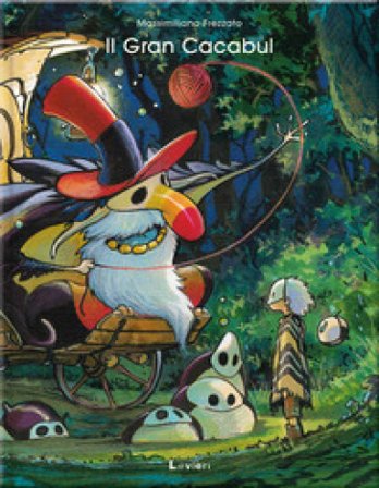 Il gran cacabul. Ediz. a colori Massimiliano Frezzato