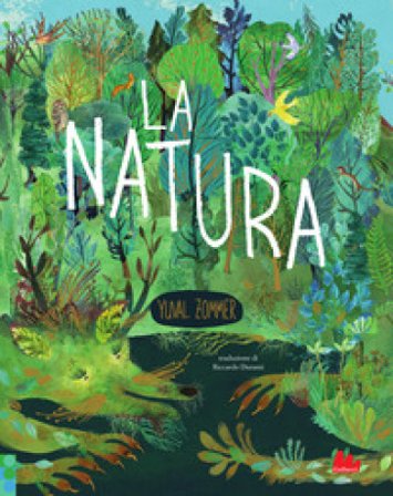 La natura. Ediz. a colori Yuval Zommer