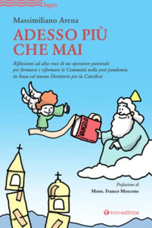 Adesso più che mai. Riflessioni ad alta voce di un operatore pastorale per formarsi e riformare le Comunità nella post pandemia in linea col nuovo 