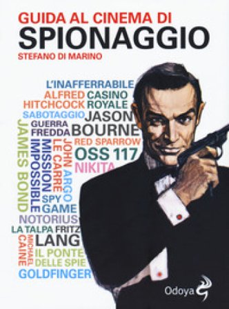 Guida al cinema di spionaggio Stefano Di Marino