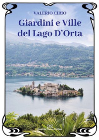 Giardini e ville del lago D'Orta Valerio Cirio