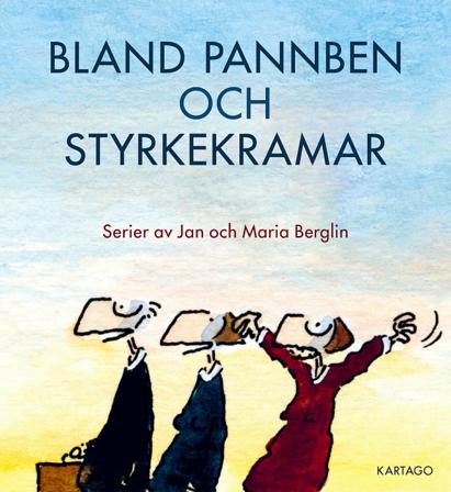 Bland pannben och styrkekramar - Bok av Jan Berglin & Maria Berglin - Danskt band