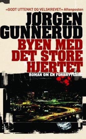Byen med det store hjertet - Bok av Jørgen Gunnerud - Pocket