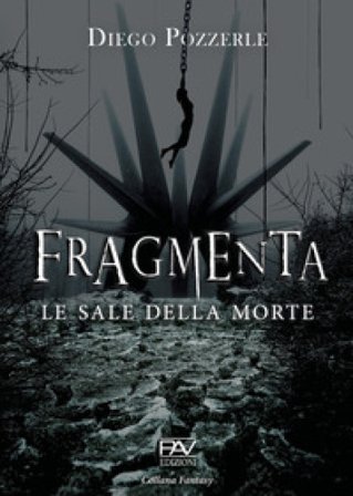 Fragmenta. Le sale della morte Diego Pozzerle