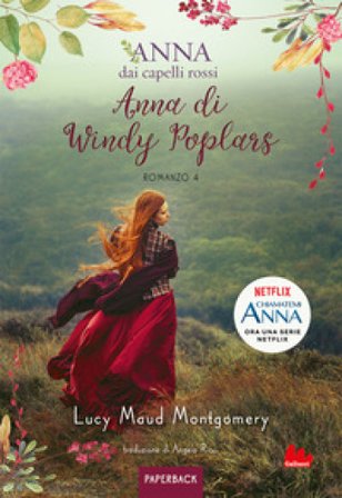 Anna di Windy Poplars. Anna dai capelli rossi. Paperback. Vol. 4 Lucy Maud Montgomery