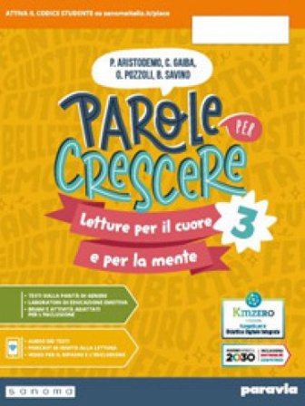 Parole per crescere. Letture per il cuore e per la mente. Con Quaderno. Per la Scuola media. Con e-book. Con espansione online. Vol. 3