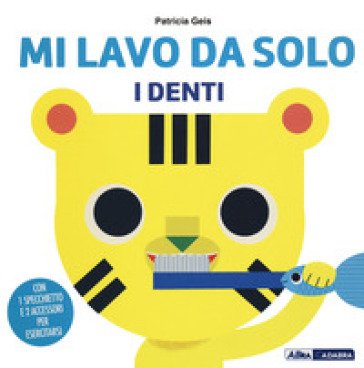 Mi lavo da solo i denti. Ediz. a colori Patricia Geis