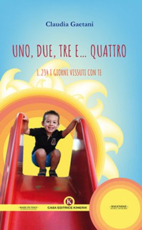 Uno, due, tre e... quattro. 1.234 i giorni vissuti con te Claudia Gaetani