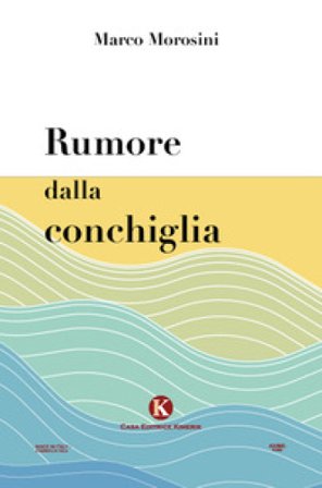 Rumore dalla conchiglia Marco Morosini