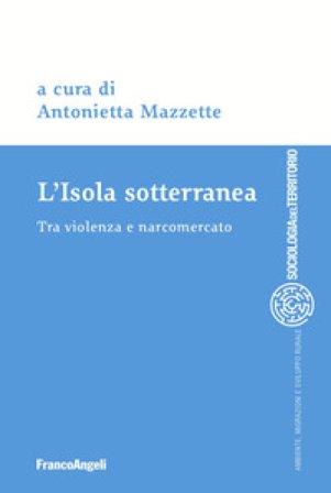 L'isola sotterranea. Tra violenza e narcomercato