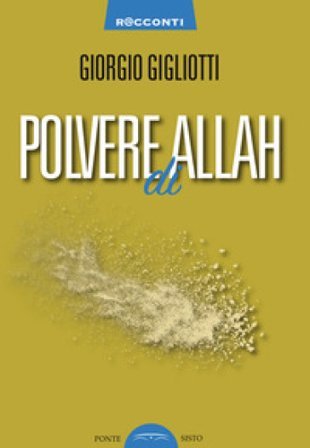 Polvere di Allah Giorgio Gigliotti