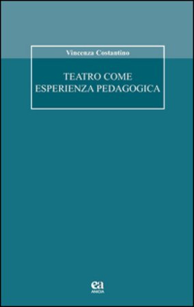 Teatro come esperienza pedagogica Vincenza Costantino