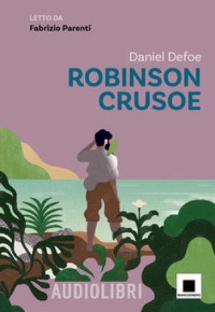 Robinson Crusoe letto da Fabrizio Parenti. Con QR Code Daniel Defoe
