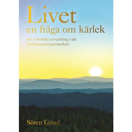 Livet - en fråga om kärlek 9789187703119
