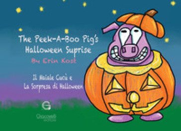 The Peek-A-Boo Pig's Halloween Surprise. Ediz. multilingue Erin Kost