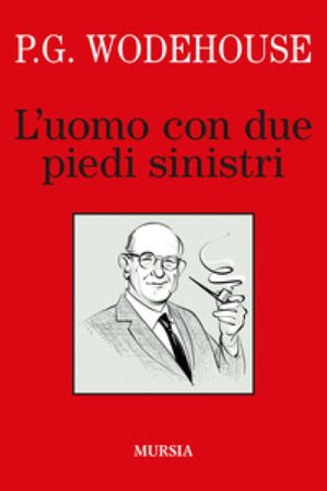 L'uomo con due piedi sinistri Pelham Grenville Wodehouse