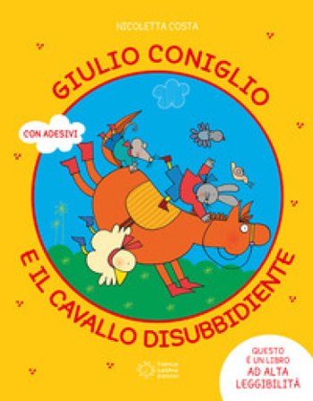 Giulio Coniglio e il cavallo disubbidiente. Ediz. a colori Nicoletta Costa