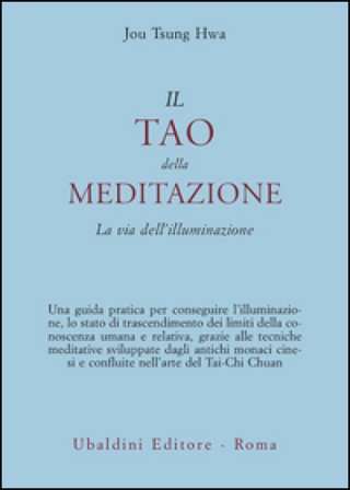 Il tao della meditazione. La via dell'illuminazione Hwa Jou Tsung