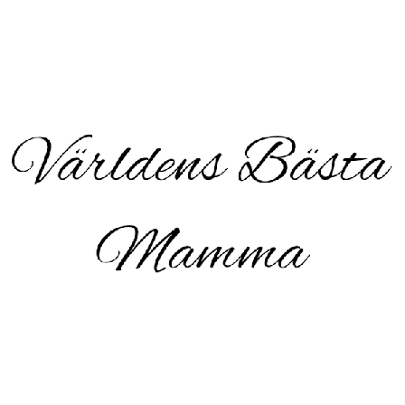 Väggord - Världens Bästa Mamma