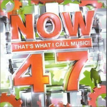 Now thats what i call music! 47 NA