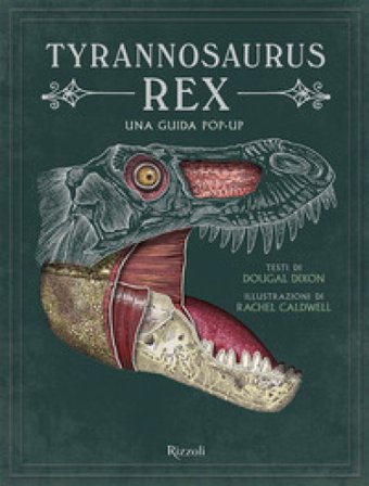 Tyrannosaurus Rex. Una guida pop up. Ediz. a colori Douglas Dixon