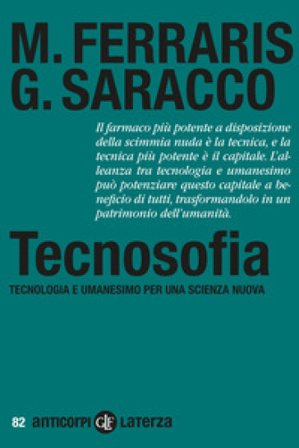 Tecnosofia. Tecnologia e umanesimo per una scienza nuova Maurizio Ferraris