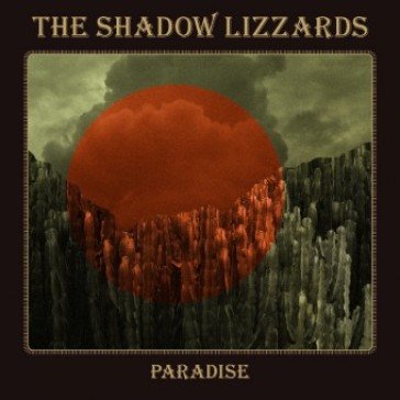 Paradise The Shadow Lizzards