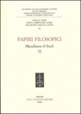 Papiri filosofici. Miscellanea di studi. Vol. 6 NA