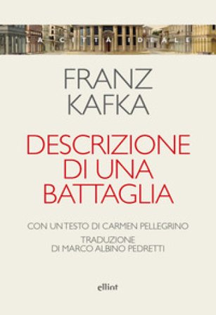 Descrizione di una battaglia Franz Kafka