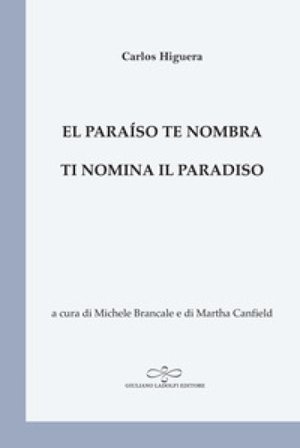 El paraíso te nombra-Ti nomina il paradiso Carlos Higuera