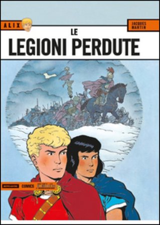 Le legioni perdute. Alix. Vol. 4 Jacques Martin