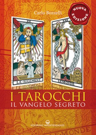 I tarocchi. Il vangelo segreto. Nuova ediz. Carlo Bozzelli