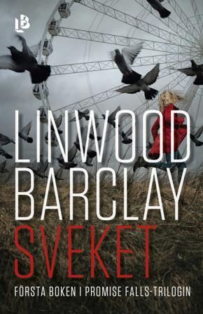Sveket - Bok av Linwood Barclay - Inbunden