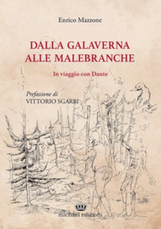 Dalla Galaverna alle Malebranche. In viaggio con Dante Enrico Mazzone