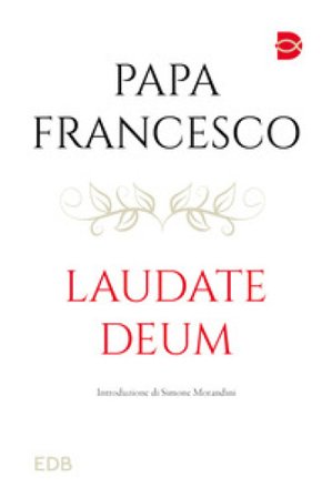 Laudate Deum Papa Francesco (Jorge Mario Bergoglio)