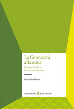 La Comunità atlantica. Europa e Stati Uniti in età contemporanea Alessandra Bitumi