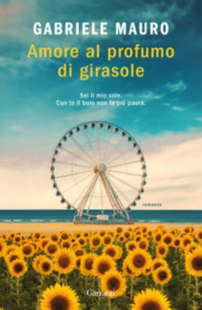 Amore al profumo di girasole Gabriele Mauro