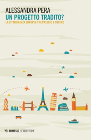 Un progetto tradito? La cittadinanza europea tra passato e futuro Alessandra Pera