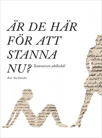Är de här för att stanna nu? : teaterarvets akilleshäl - Bok av Anna Williams, Malin Axelsson, m.fl. - Danskt band