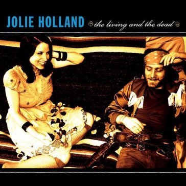 The living and the dead Jolie Holland