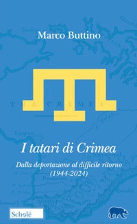 I Tatari di Crimea. Dalla deportazione al difficile ritorno (1944-2024) Marco Buttino