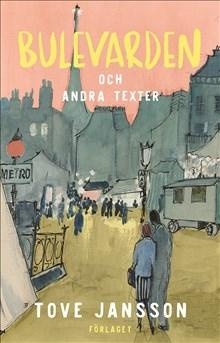 Bulevarden och andra texter - Bok av Tove Jansson - Inbunden