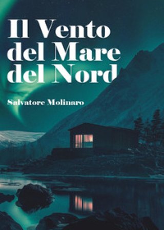 Il vento del Mare del Nord Salvatore Molinaro